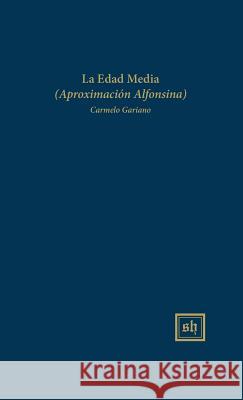 La Edad Media (Aproximacion Alfonsina) Carmelo Gariano 9780916379261 Scripta Humanistica - książka