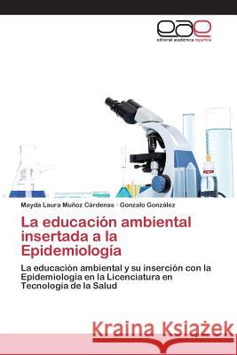 La educación ambiental insertada a la Epidemiología Muñoz Cárdenas Mayda Laura 9783659096075 Editorial Academica Espanola - książka
