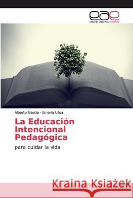 La Educación Intencional Pedagógica García, Alberto 9786200033284 Editorial Académica Española - książka