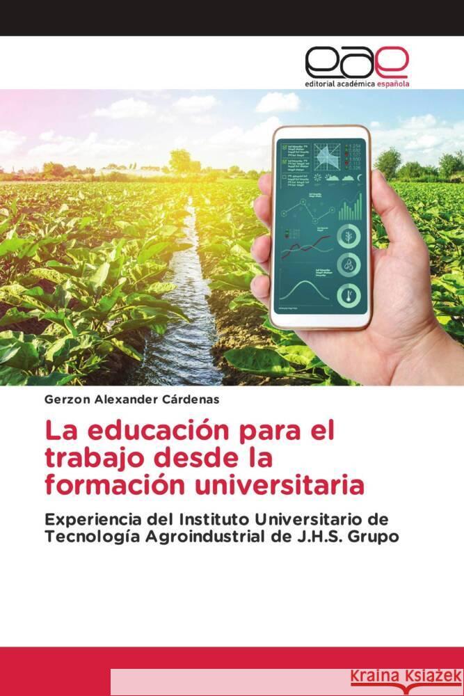 La educación para el trabajo desde la formación universitaria Alexander Cárdenas, Gerzon 9783659654084 Editorial Académica Española - książka