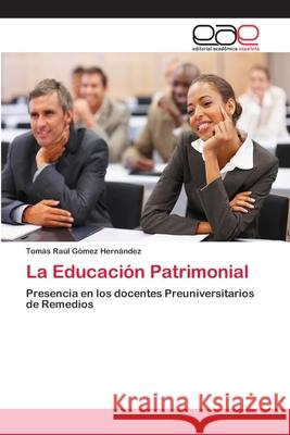 La Educación Patrimonial Gómez Hernández, Tomás Raúl 9783659064920 Editorial Acad Mica Espa Ola - książka