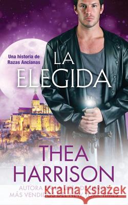 La Elegida: Una historia de Razas Ancianas Thea, Harrison 9781947046146 Teddy Harrison LLC - książka