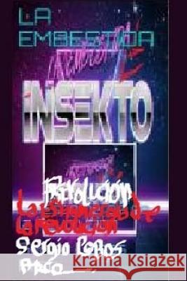 La Embestida Insekto: La Estigmergia de la Revolucion MR Sergio Cobos Arco 9781974470518 Createspace Independent Publishing Platform - książka