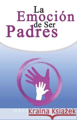 La emoción de ser padres: ¿Cómo introducir a nuestro hijo en la música? Helena Colina 9781099359392 Independently Published - książka