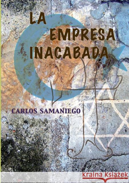 La Empresa Inacabada Carlos Samaniego 9788499162942 Bubok Publishing S.L. - książka