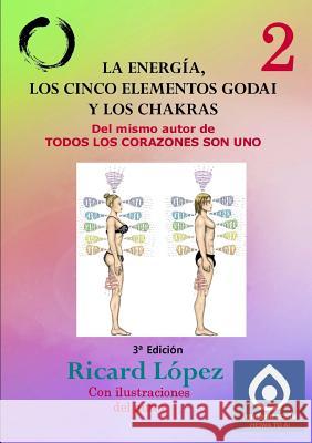 La energia, los cinco elementos Godai y los chakras Ricard Lopez 9781291639681 Lulu.com - książka