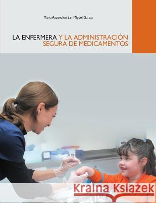 La Enfermera y la Administración Segura de Medicamentos Salgado P., Carolina 9781478364115 Createspace - książka