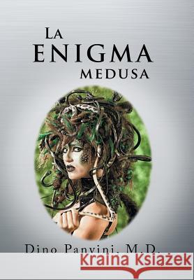 La Enigma Medusa Dino Panvin 9781796034769 Xlibris Us - książka