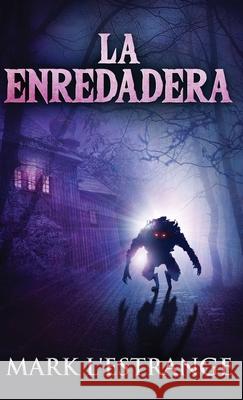 La Enredadera Mark L'Estrange Mayra B. Lope 9784824146274 Next Chapter - książka
