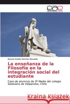 La enseñanza de la Filosofía en la integración social del estudiante Ramírez Basualdo, Ricardo Andrés 9786139096084 Editorial Académica Española - książka