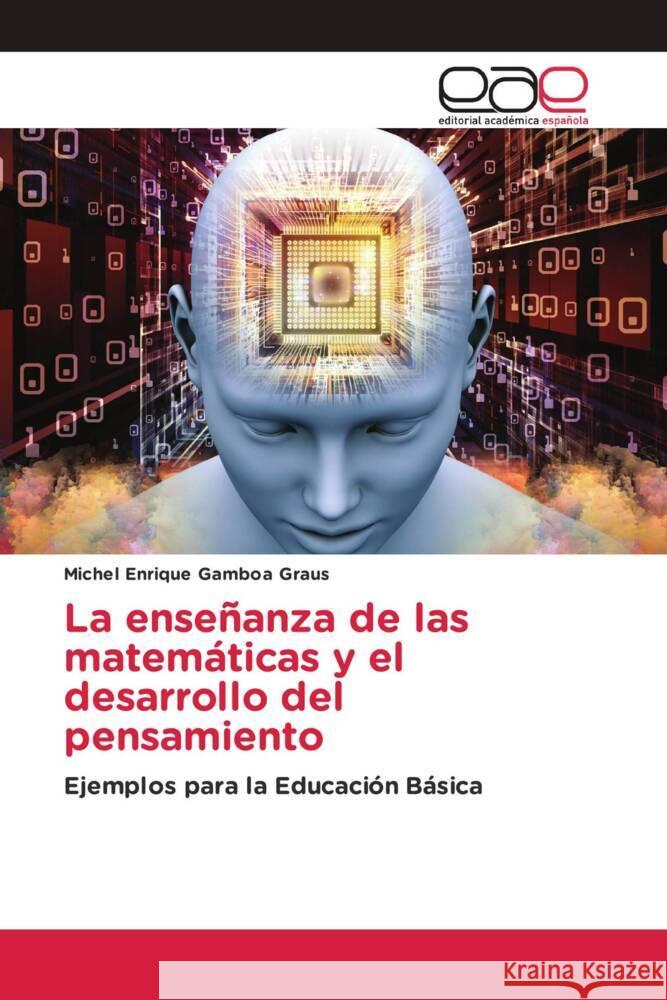 La enseñanza de las matemáticas y el desarrollo del pensamiento Gamboa Graus, Michel Enrique 9786203877762 Editorial Académica Española - książka