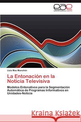 La Entonación en la Noticia Televisiva Mas Manchón Lluís 9783845480282 Editorial Acad Mica Espa Ola - książka