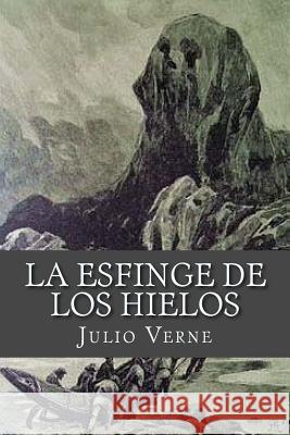 La esfinge de los hielos Verne, Julio 9781981515660 Createspace Independent Publishing Platform - książka