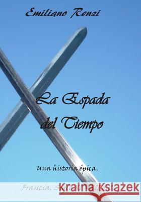 La Espada del Tiempo Emiliano D. Renzi 9781499357257 Createspace - książka