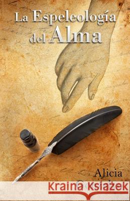 La espeleología del alma Gonzalvo, Alicia 9781499112481 Createspace - książka