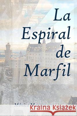 La Espiral de Marfil Monica Manzanares 9781494888800 Createspace - książka