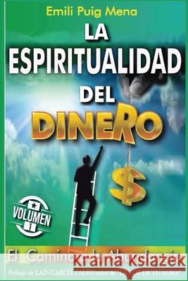 La Espiritualidad del Dinero: Camino a la Abundancia Lilia Mar Roda La 9781656897923 Independently Published - książka