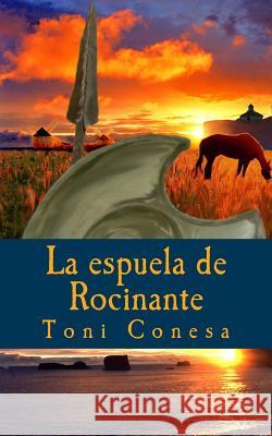 La Espuela de Rocinante Toni Conesa 9781518802096 Createspace Independent Publishing Platform - książka