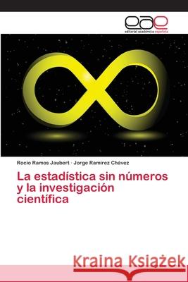 La estadística sin números y la investigación científica Ramos Jaubert, Rocío 9783659037320 Editorial Academica Espanola - książka