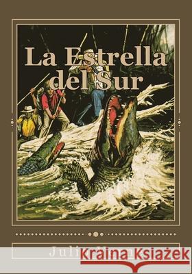 La Estrella del Sur Jhon Duran Jhon Duran Julio Verne 9781544779874 Createspace Independent Publishing Platform - książka