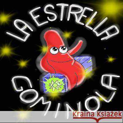 La Estrella Gominola: Gominola Star Manuel Costas 9781522751908 Createspace Independent Publishing Platform - książka