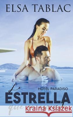 La estrella que se esconde Elsa Tablac   9798215516782 Elsa Tablac - książka