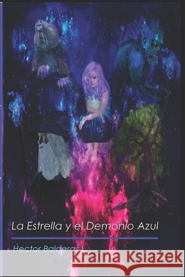 La Estrella y el Demonio Azul Hector Balderas Iglesias 9786072903838 Hector Balderas Iglesias - książka