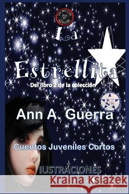La Estrellita: Del Libro 2 de la coleccion No.17 Daniel Guerra Ann A. Guerra 9781096299936 Independently Published - książka