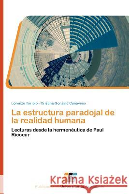 La Estructura Paradojal de La Realidad Humana Toribio Lorenzo 9783845460444 Publicaciones Universitarias Argentinas - książka