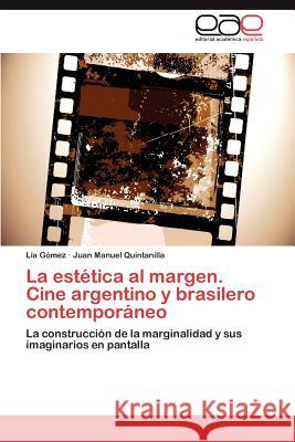 La estética al margen. Cine argentino y brasilero contemporáneo Gómez Lía 9783845499284 Editorial Acad Mica Espa Ola - książka