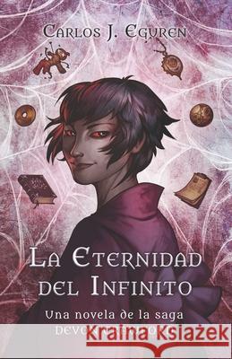 La Eternidad del Infinito: Una historia de Komorebi Hiraeth Libertad Delgado Elsbeth Silsby Carlos J. Eguren 9781795259781 Independently Published - książka