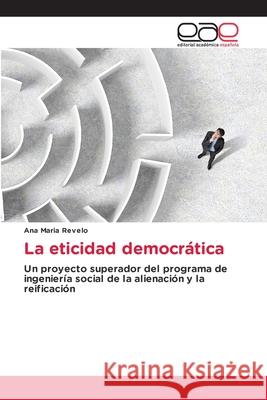 La eticidad democr?tica Ana Maria Revelo 9786139405565 Editorial Academica Espanola - książka