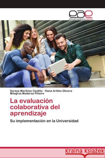 La evaluación colaborativa del aprendizaje : Su implementación en la Universidad Martínez Castillo, Soraya; Artiles Olivera, Iliana; Mederos Piñeiro, Milagros 9786200412898 Editorial Académica Española - książka