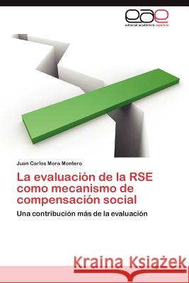 La Evaluacion de La Rse Como Mecanismo de Compensacion Social Juan Carlos Mor 9783848463794 Editorial Acad Mica Espa Ola - książka