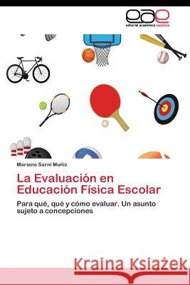 La Evaluación en Educación Física Escolar Sarni Muñiz Mariana 9783844348255 Editorial Academica Espanola - książka