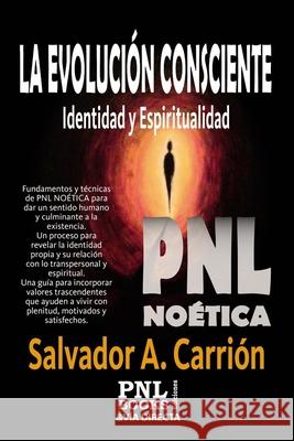 La Evolución Consciente: Identidad y Espiritualidad Salvador A Carrión, William Adler 9788493849948 Pnlbooks&via Directa - książka