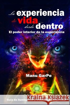 La EXPERIENCIA de VIDA desde DENTRO: El poder interior de la experiencia García, Silvia 9798727680292 Independently published - książka