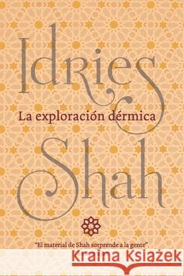 La exploración dérmica Idries Shah 9781784799229 ISF Publishing - książka