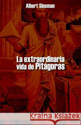 La extraordinaria vida de Pitágoras Albert Slosman 9781913057930 Omnia Veritas Ltd - książka