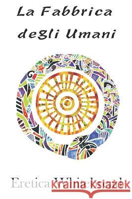 La fabbrica degli umani Una Manu, Feminoska Logo, Annalisa Zito 9781521280621 Independently Published - książka