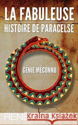 La Fabuleuse histoire de Paracelse: Génie méconnu Allendy, Rene 9781517200251 Createspace Independent Publishing Platform - książka