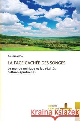La Face Cachée Des Songes Nkamga, Brice 9786137374146 Ditions Croix Du Salut - książka