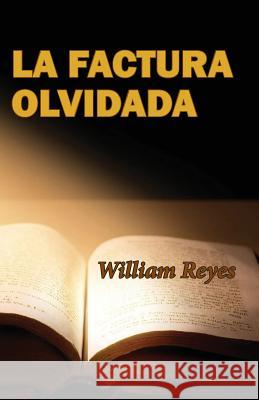 La factura olvidada Reyes, William 9781727132991 Createspace Independent Publishing Platform - książka