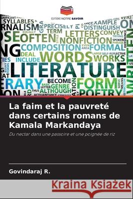 La faim et la pauvret? dans certains romans de Kamala Markandaya Govindaraj R 9786207542307 Editions Notre Savoir - książka