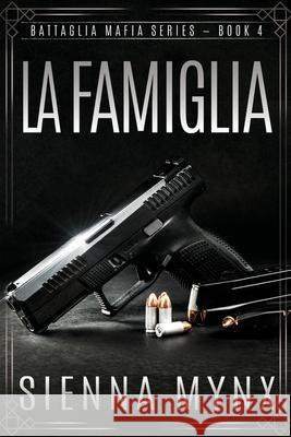 La Famiglia: Battaglia Mafia Series Sienna Mynx 9780615964201 Divas Pen LLC - książka