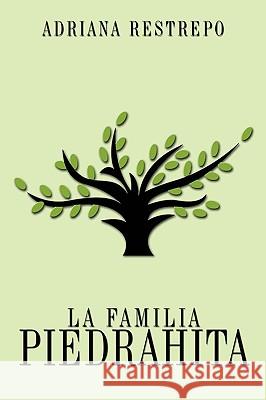 La Familia Piedrahita Adriana Restrepo 9781449010386 Authorhouse - książka