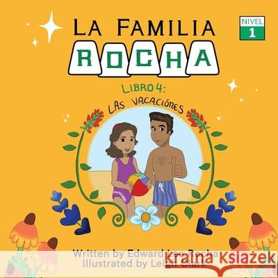 La Familia Rocha: Las Vacaciones: Book 4 Edward Lee Rocha 9781087901367 IngramSpark - książka