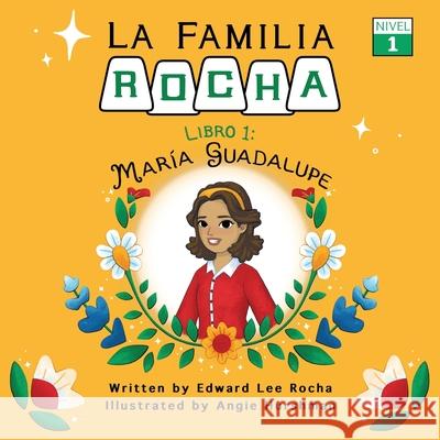 La Familia Rocha: Maria Guadalupe Edward Lee Rocha 9781087934013 Indy Pub - książka