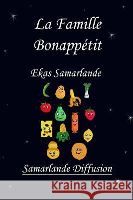 La famille bon appétit Ekas Samarlande 9781483978628 Createspace - książka