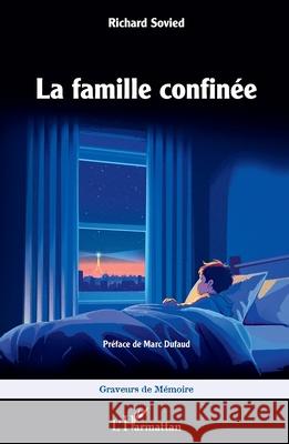 La famille confin?e Richard Sovied Marc Dufaud 9782336421339 Editions L'Harmattan - książka